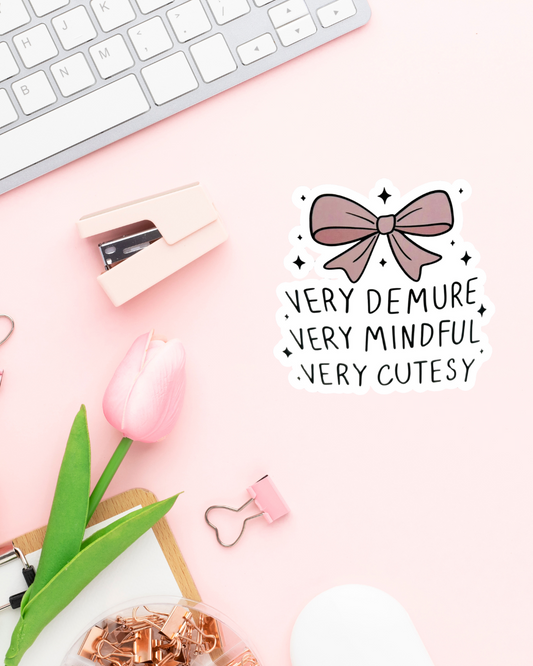 Very Demure, Very Mindful, Very Cutesy Sticker