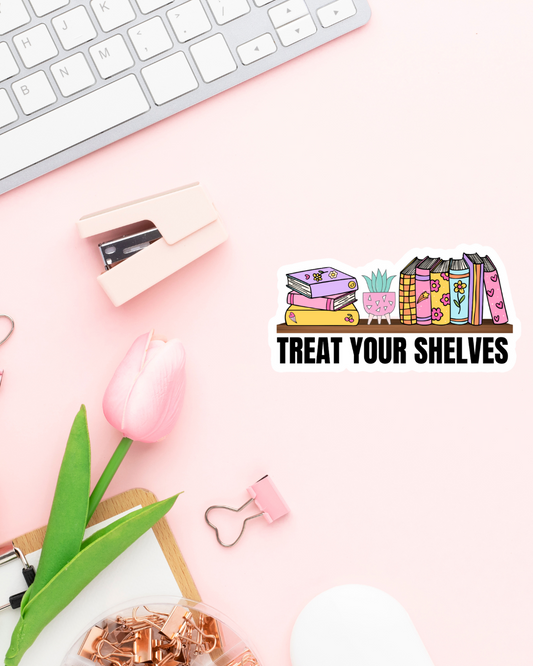 Treat Your Shelves Sticker