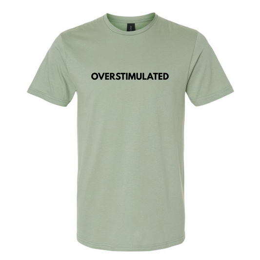 Overstimulated Tee