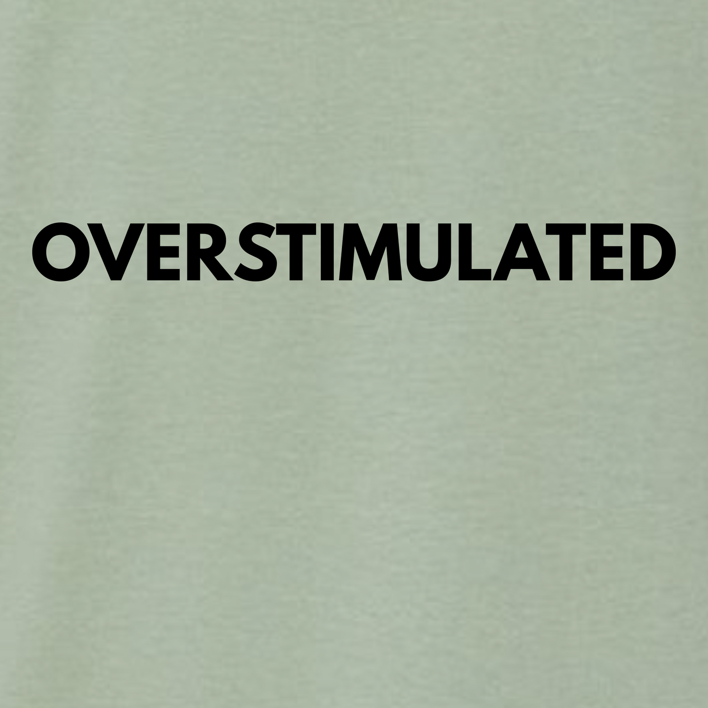 Overstimulated Tee