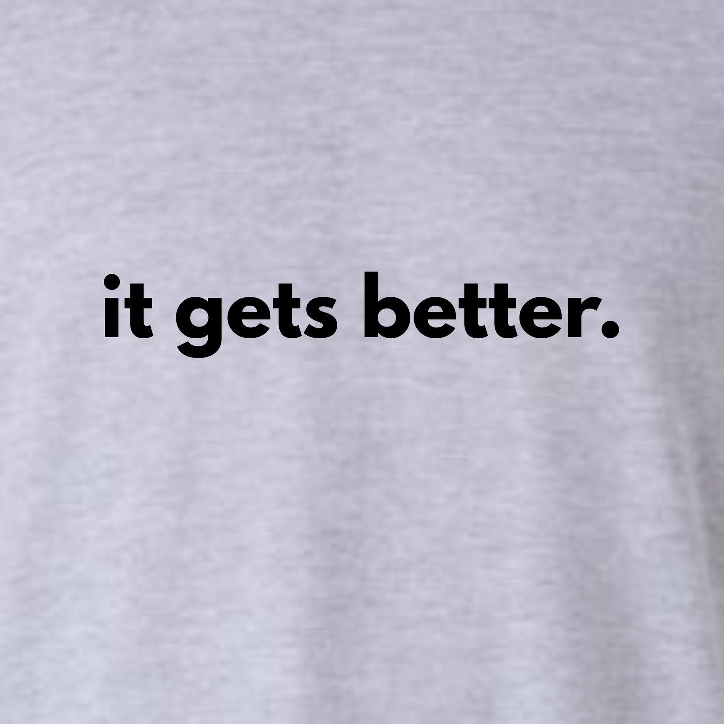 it gets better. Tee