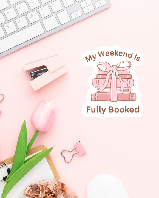 My Weekend Is Fully Booked Sticker