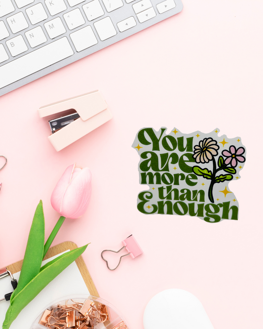 You Are More Than Enough Sticker